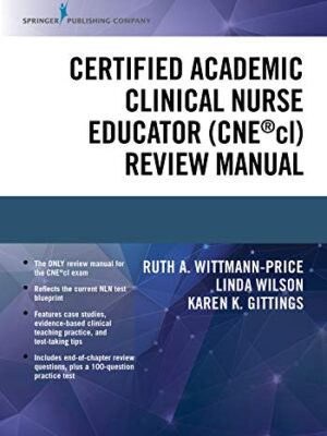 Certified Academic Clinical Nurse Educator (CNE?cl) Review Manual