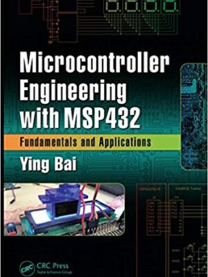 Microcontroller Engineering with MSP432: Fundamentals and Applications