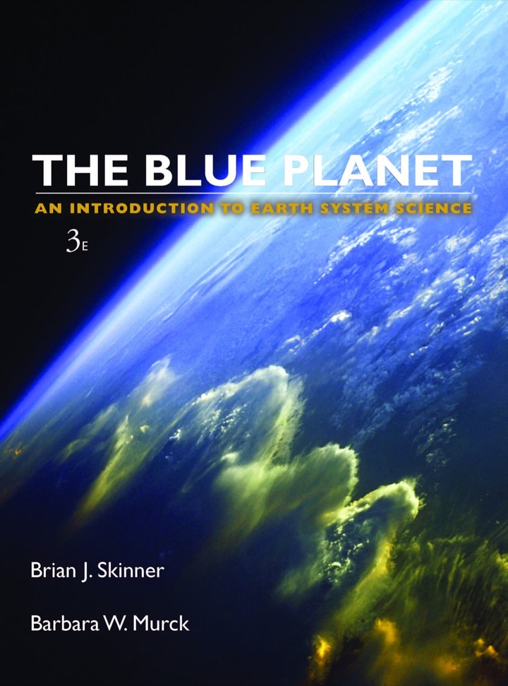 The Blue Planet: An Introduction to Earth System Science (3rd Edition)